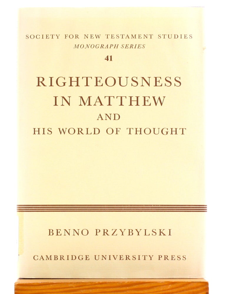 Item #514671 Righteousness in Matthew and His World of Thought [Society for New Testament Studies Monograph]. Benno Przybylski.