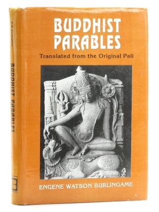 Item #514691 Buddhist Parables, Translated from the Original Pali. Engene Watson Burlingame