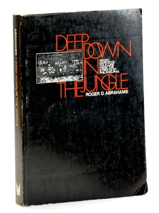 Item #514768 Deep Down in the Jungle: Negro Narrative Folklore from the Streets of Philadelphia....