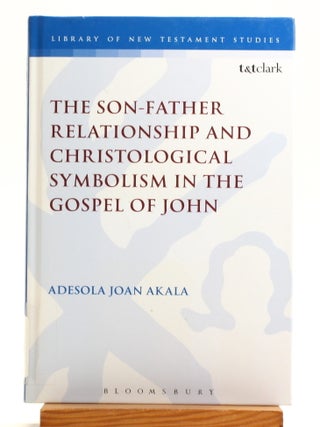 Item #514806 Son-Father Relationship and Christological Symbolism in the Gospel of John [Library...