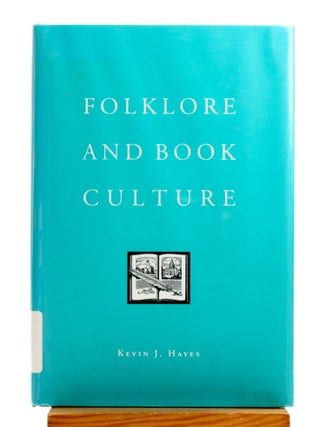 Item #514831 Folklore and Book Culture. Kevin J. Hayes