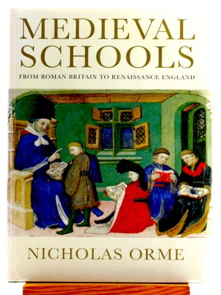 Medieval Schools: From Roman Britain to Renaissance England