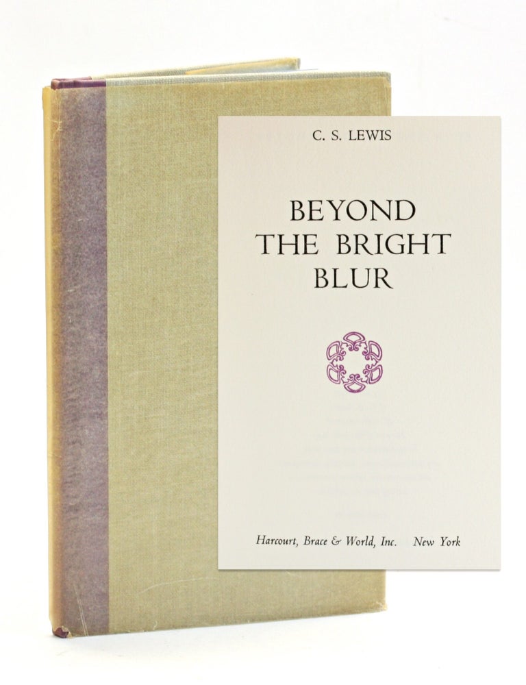 Item #514899 BEYOND THE BRIGHT BLUR. C. S. Lewis.