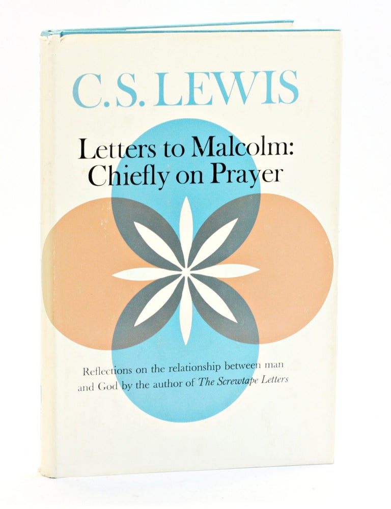 Item #514902 LETTERS TO MALCOLM: CHIEFLY ON PRAYER. C. S. Lewis.