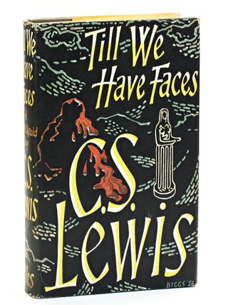 TILL WE HAVE FACES: A Myth Retold