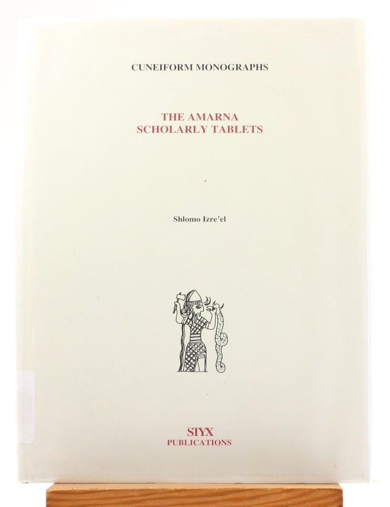 Item #514938 The Amarna Scholarly Tablets [Cuneiform Monographs]. Shlomo Izre'el.