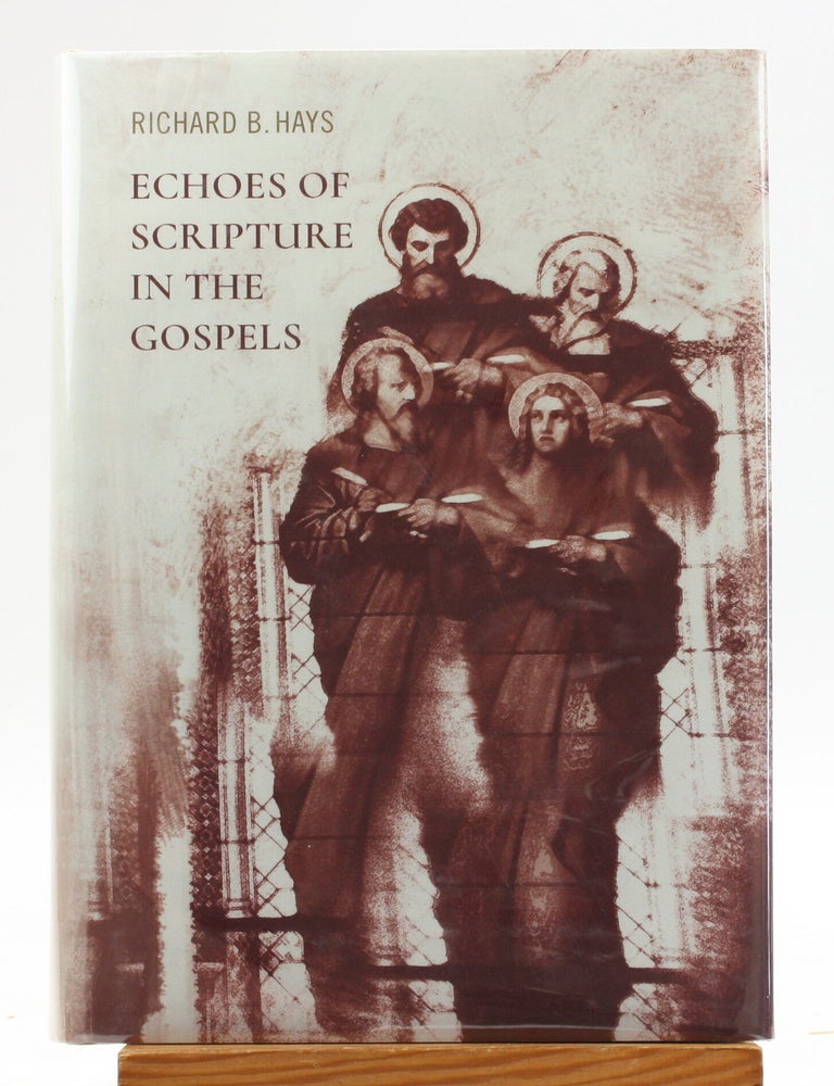 Item #514940 Echoes of Scripture in the Gospels. Richard B. Hays.