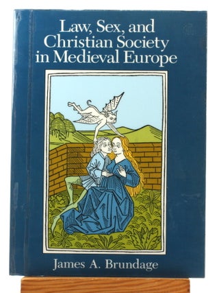 Item #514980 Law, Sex, and Christian Society in Medieval Europe. James A. Brundage