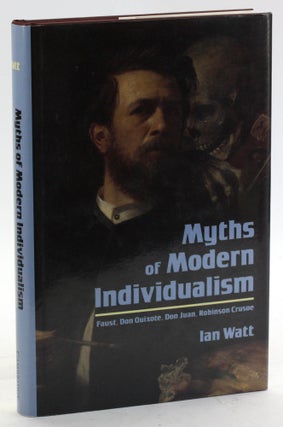 Item #5149 Myths of Modern Individualism: Faust, Don Quixote, Don Juan, Robinson Crusoe (Canto...