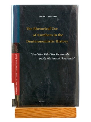 Rhetorical Use of Numbers in the Deuteronomistic History: 'Saul Has Killed His Thousands,...