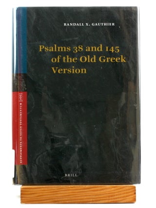 Psalms 38 and 145 of the Old Greek Version [Supplements to Vetus Testamentum 166