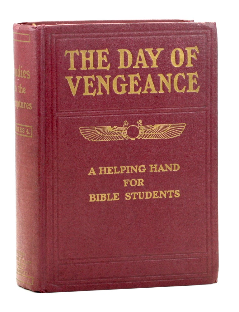 Item #515120 THE DAY OF VENGEANCE [Studies in the Scriptures, Vol. IV]. Charles Taze Russell, Jehovah's Witnesses.