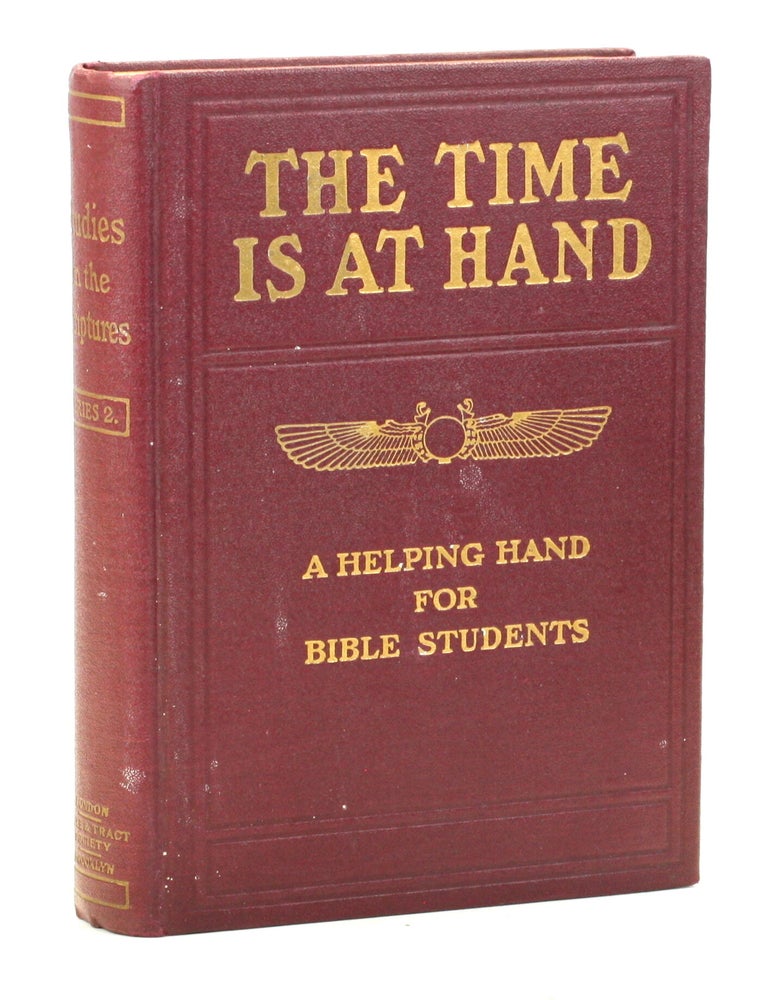 Item #515121 THE TIME IS AT HAND [Studies in the Scriptures, Vol. II]. Charles Taze Russell, Jehovah's Witnesses.