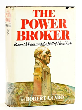 THE POWER BROKER: Robert Moses and the Fall of New York