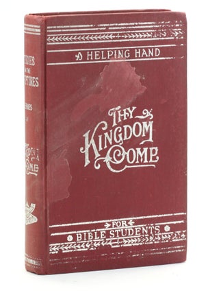 THY KINGDOM COME [Studies in the Scriptures, Vol. III