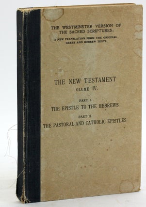 Item #5181 THE NEW TESTAMENT: Volume IV: Part I. The Epistle to the Hebrews, Part II. The...