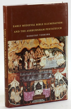 Item #5191 Early Medieval Bible Illumination and the Ashburnham Pentateuch. Dorothy Verkerk