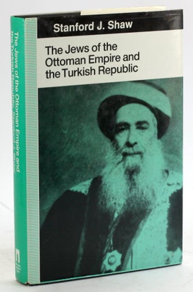 Item #5238 The Jews of the Ottoman Empire and the Turkish Republic (New Perspectives on Jewish...