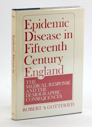 Item #5279 Epidemic Disease in Fifteenth Century England: The Medical Response and the...