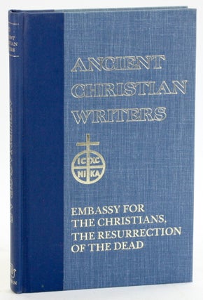 Item #5280 ATHENAGORAS: Embassy for the Christians, The Resurrection of the Dead. Athenagoras,...