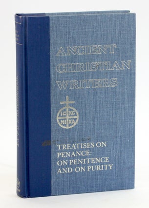 Item #5297 28. Tertullian: Treatises on Penance: On Penitence and On Purity (Ancient Christian...