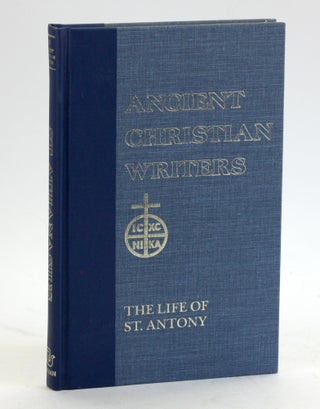 Item #5311 10. St. Athanasius: The Life of St. Antony (Ancient Christian Writers). Athanasius