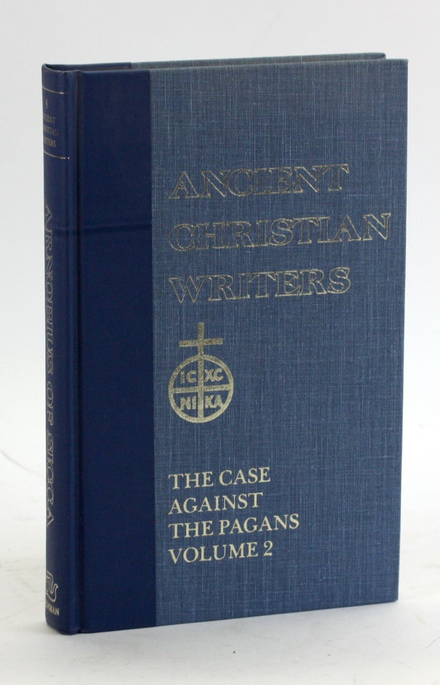 Item #5318 08. Arnobius of Sicca, Vol. 2: The Case Against the Pagans (Ancient Christian Writers). George E. McCracken.