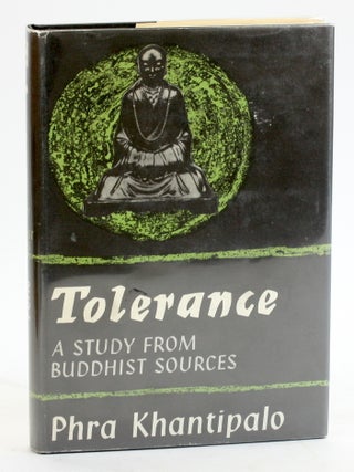 Item #5337 TOLERANCE: A Study From Buddhist Sources. Phra Khantipalo
