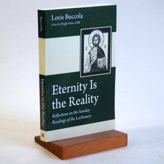 Item #536 ETERNITY IS THE REALITY. Loris Buccola, Hugh Feiss ed