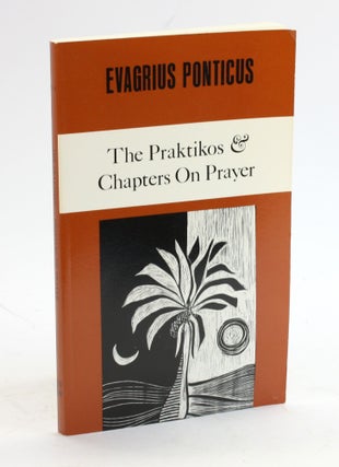 Item #5370 Evagrius Ponticus: The Praktikos. Chapters on Prayer (Cistercian Studies) (Volume 4)....