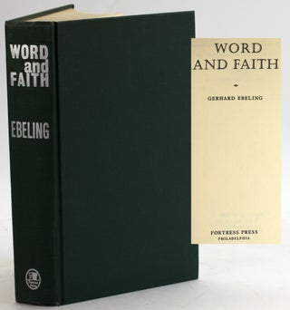 Item #5430 WORD AND FAITH. Gerhard Ebeling, trans James W. Leitch