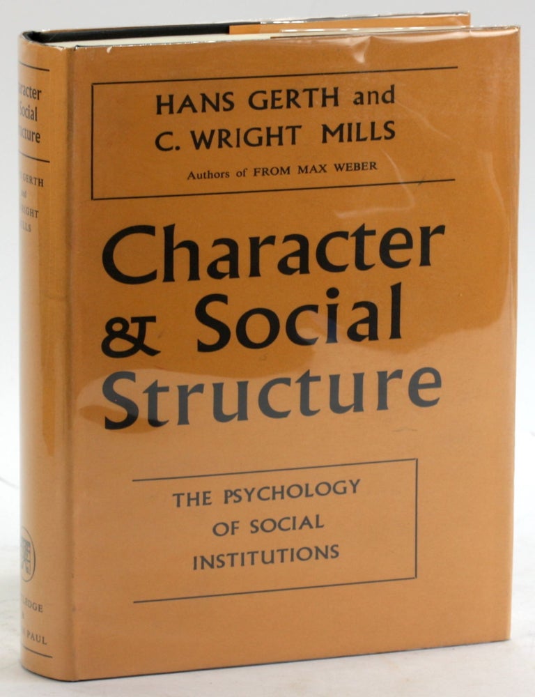 Item #5498 Character and Social Structure: Psychology of Social Institutions. Hans H. Gerth.