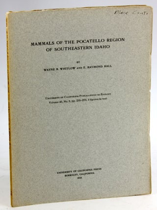 Item #5538 MAMMALS OF THE POCATELLO REGION OF SOUTHEASTERN IDAHO. Wayne B. Whitlow, E. Raymond Hall