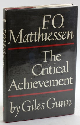 Item #5545 F. O. Matthiessen: The Critical Achievement. Giles Gunn