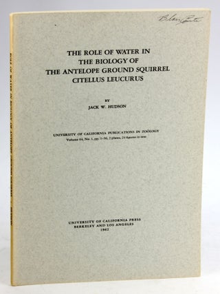 Item #5556 THE ROLE OF WATER IN THE BIOLOGY OF THE ANTELOPE GROUND SQUIRREL CITELLUS LEUCURUS....