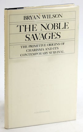 Item #5603 The Noble Savages: The Primitive Origins of Charisma and Its Contemporary Survival...