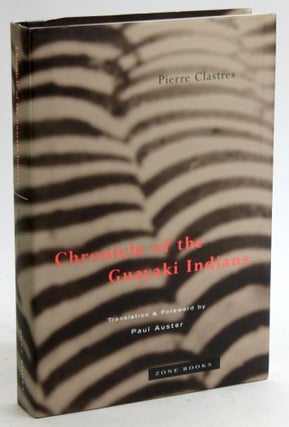 Item #5616 Chronicle of the Guayaki Indians. Pierre Clastres