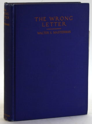Item #5630 THE WRONG LETTER. Walter S. Masterman, G. K. Chesterton preface