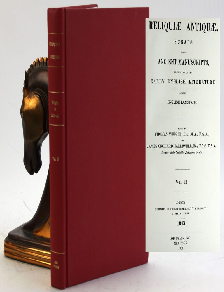 Item #5650 RELIQUIAE ANTIQUAE: Scraps from Ancient Manuscripts, Illustrating Chiefly Early English Literature and the English Language, Vol. II. Thomas Wright, James Orchard Halliwell eds.