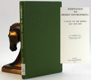Item #5655 ADAPTATION TO DESERT ENVIRONMENT: A Study on the Jerboa, Rat and Man. J. P. Kirmiz