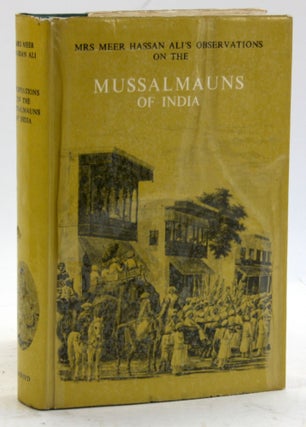 Item #5658 OBSERVATIONS ON THE MUSSULMAUNS OF INDIA. Meer Hassan Ali, ed W. Crooke