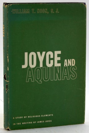 Item #5713 JOYCE AND AQUINAS: A Study of Religious Elements in the Writing of James Joyce....
