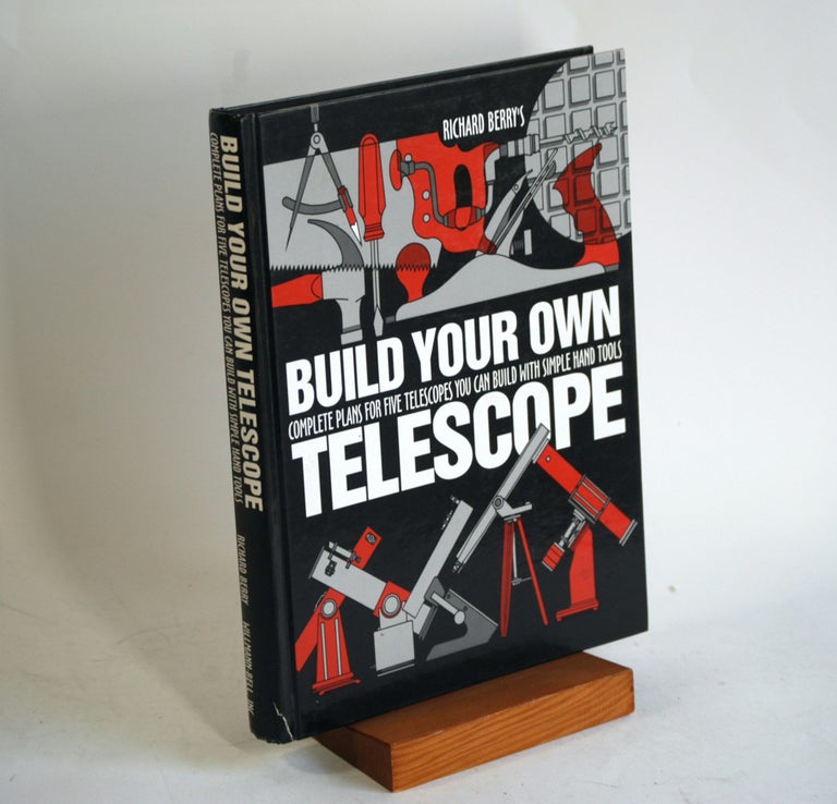 Item #571 Build Your Own Telescope. Richard Berry.
