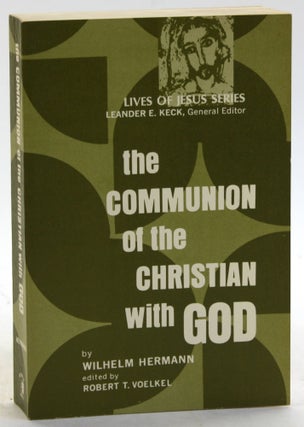 Item #5743 The communion of the Christian with God;: Described on the basis of Luther's...