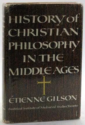 Item #5770 HISTORY OF CHRISTIAN PHILOSOPHY IN THE MIDDLE AGES. Etienne Gilson