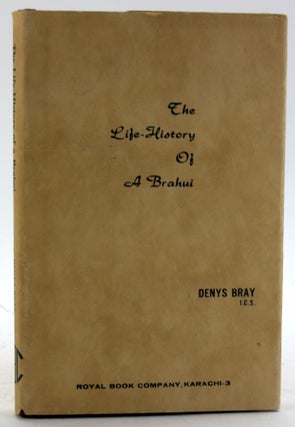 Item #5773 THE LIFE-HISTORY OF A BRAHUI. Denys Bray