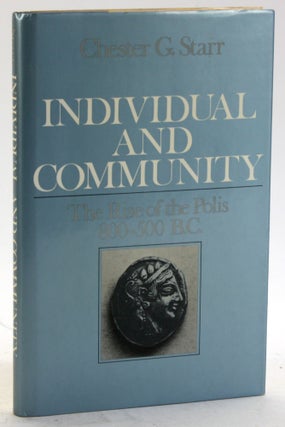 Item #5791 Individual and Community: The Rise of the Polis, 800-500 B.C. Chester G. Starr