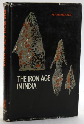 Item #5844 THE IRON AGE IN INDIA. N. R. Banerjee
