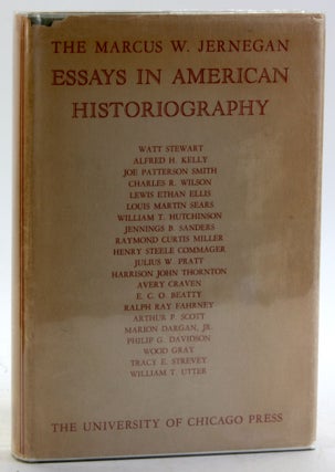 Item #5856 THE MARCUS W. JERNEGAN ESSAYS IN AMERICAN HISTORIOGRAPHY. George Bancroft, ed William...