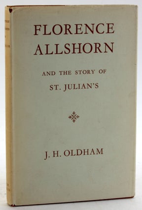 Item #5861 FLORENCE ALSHORN and the Story of. St. Julian’s. J. H. Oldham